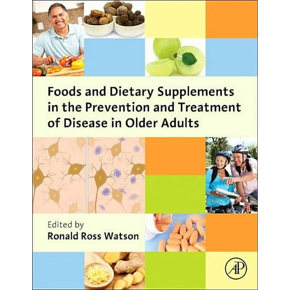 Foods and Dietary Supplements in the Prevention and Treatment of Disease in Older Adults, (Hardcover)