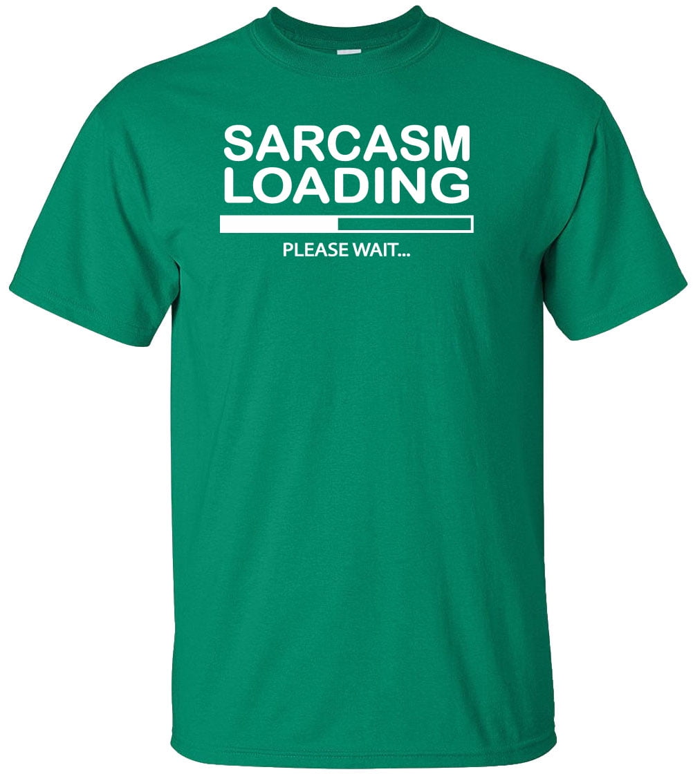 Sarcasm loading t shirt Clearance