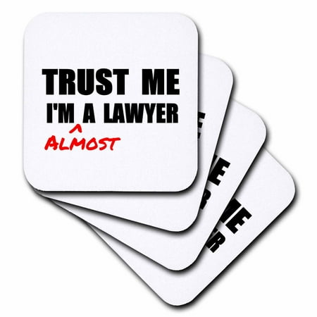 

3dRose Trust me Im almost a Lawyer - fun Law humor - funny student gift Soft Coasters set of 4