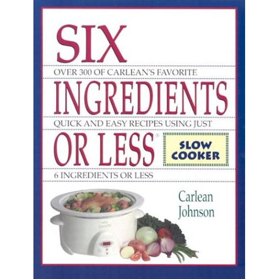Pre-Owned Six Ingredients or Less: Slow Cooker (Paperback) 094287806X 9780942878066