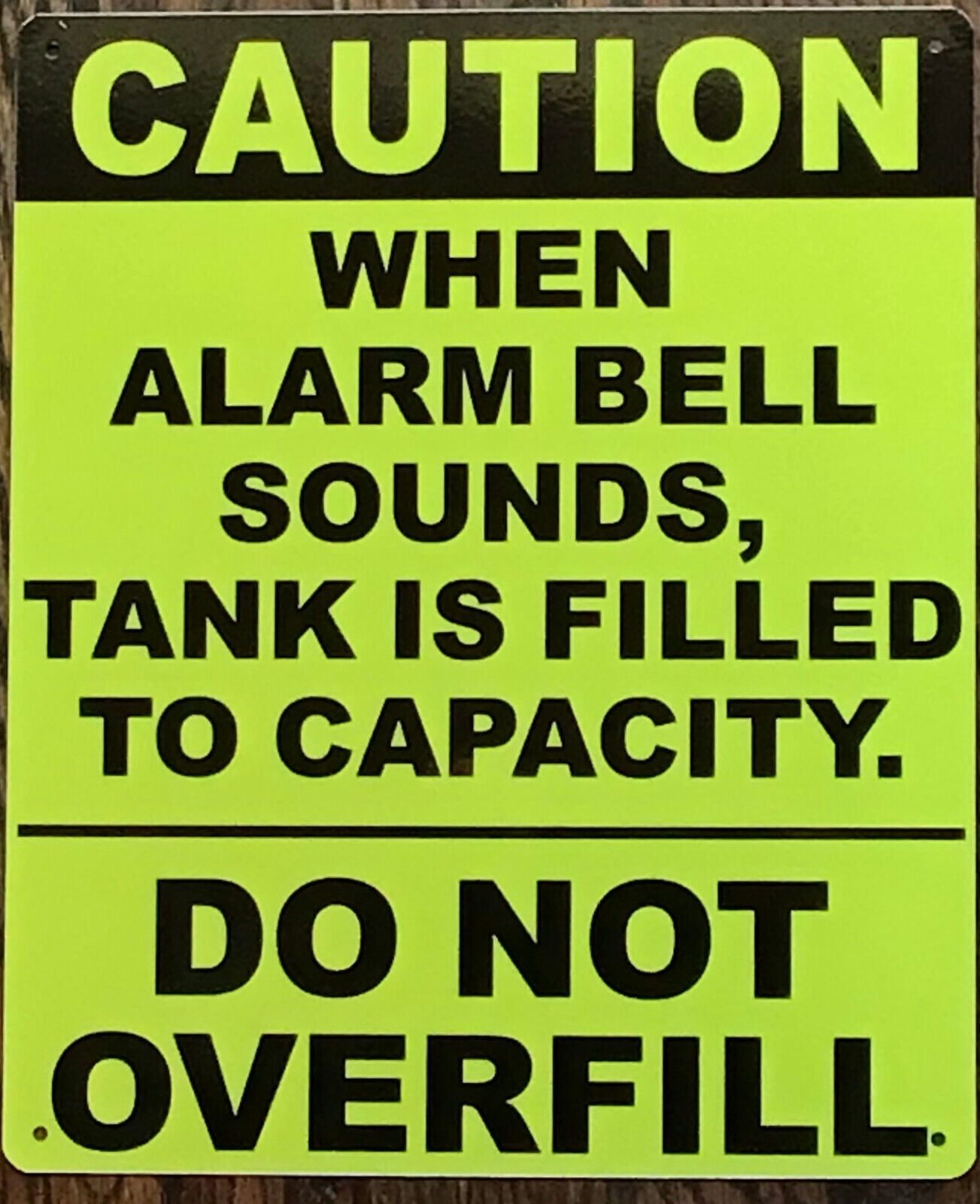 CAUTION WHEN ALARM BELL SOUNDS, TANK IS FILLED TO CAPACITY SIGN (10X12
