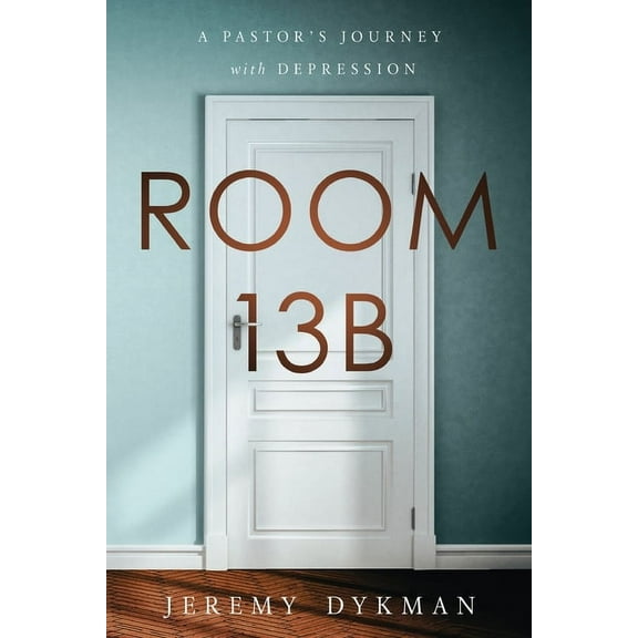 Room 13B : A Pastor's Journey with Depression (Paperback)