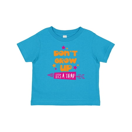 

Inktastic Don t Grow Up It s a Trap Arrow Stars Gift Baby Boy or Baby Girl T-Shirt