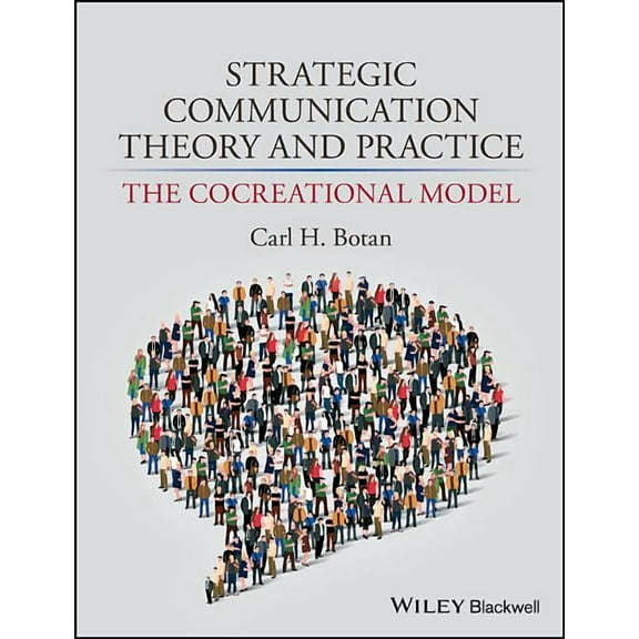 Strategic Communication Theory and Practice: The Cocreational Model, (Paperback)