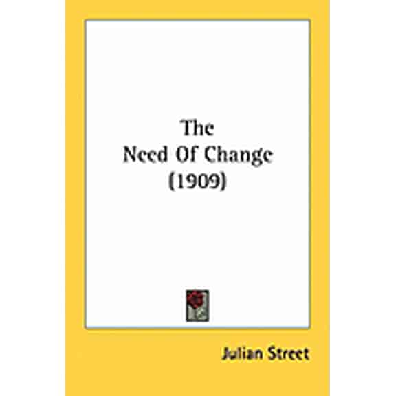 The Need Of Change (1909) (Paperback)