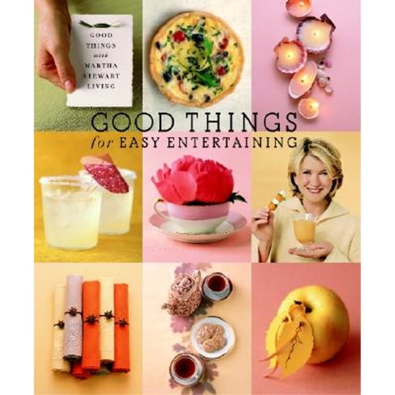 Good Things for Easy Entertaining: The Best of Martha Stewart Living (Paperback) by Martha Stewart Living Magazine