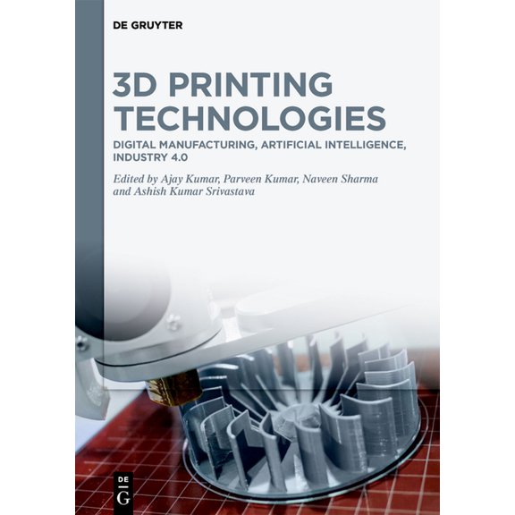 3D Printing Technologies: Digital Manufacturing, Artificial Intelligence, Industry 4.0, (Hardcover)