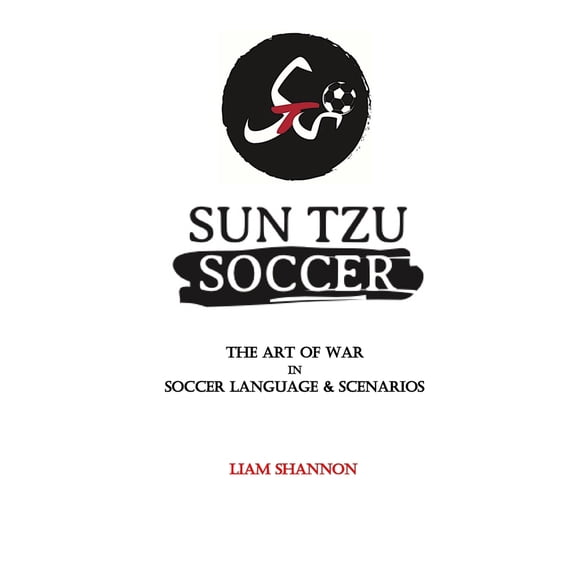 Pre-Owned Sun Tzu Soccer: The Art of War in Soccer Language & Scenarios (Paperback) 1651857725 9781651857724
