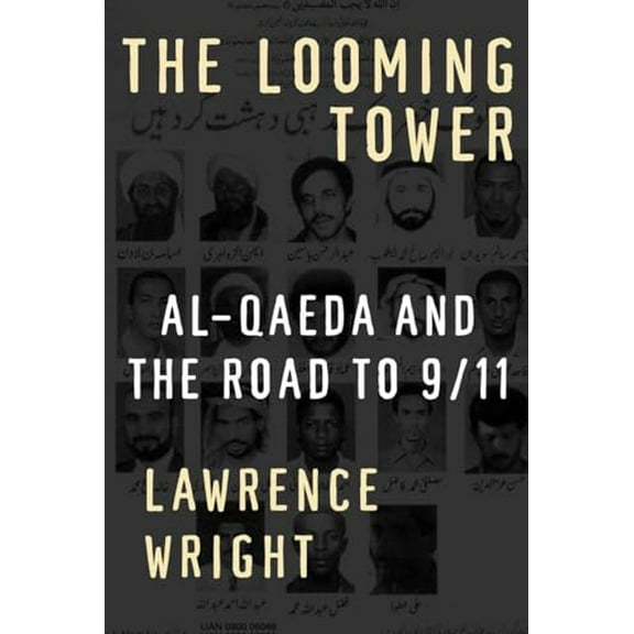 Pre-Owned The Looming Tower: Al-Qaeda and the Road to 9/11 (Hardcover) 037541486X 9780375414862