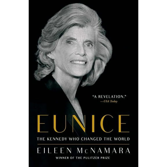 Eunice: The Kennedy Who Changed the World, (Paperback)