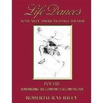 Life Dances Alvin Ailey American Dance Theater - Poetry Remembering the Company's Second Decade, (Paperback)