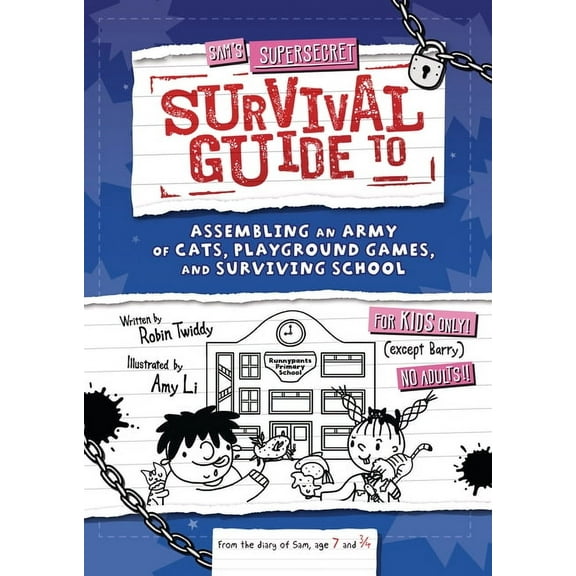 Supersecret Survival Guides Sam's Supersecret Survival Guide to Assembling an Army of Cats, Playground Games, and Surviving School, (Hardcover)