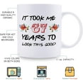 thumbnail image 5 of 67th Birthday Gifts for Women - It Took Me 67 Years To Look This Good Mug - 67 Year Old Present Ideas for Grandma, Mom, Daughter, Sister, Wife, Friend, Cousin, Aunt - 11 oz Coffee Mug, 5 of 6