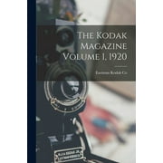 The Kodak Magazine Volume 1, 1920 (Paperback)