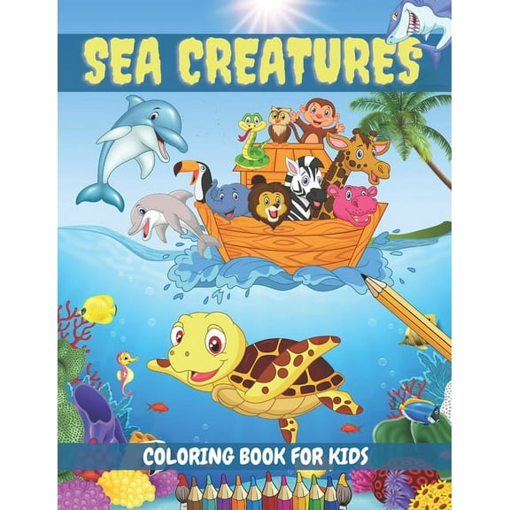 Sea Creatures Coloring Book For Kids: Sea Life Ocean Coloring Book For Toddlers Ages 4-8 Features Amazing 35 Designs With Happy Sea Animals to Color In (Paperback)