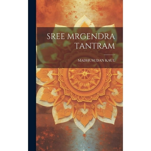 Sree Mrgendra Tantram (Hardcover)