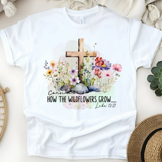 Consider The Wildflowers Grow Bible Verse Christian T-Shirt, White, Size M