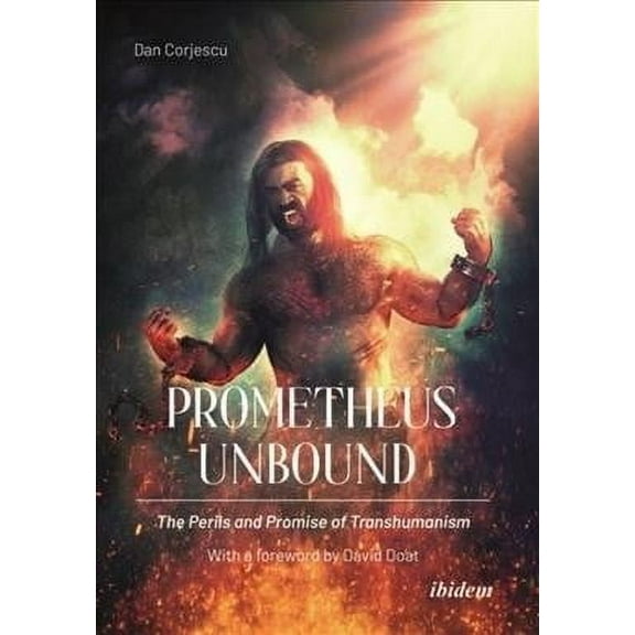 Prometheus Unbound: The Perils and Promises of Transhumanism (Paperback)