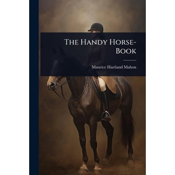 The Handy Horse-Book, (Paperback)