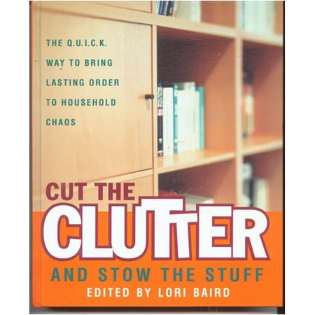 Order Chain - Cut the Clutter and Stow the Stuff : The Q.U.I.C.K. Way to Bring Lasting Order to Household Chaos
