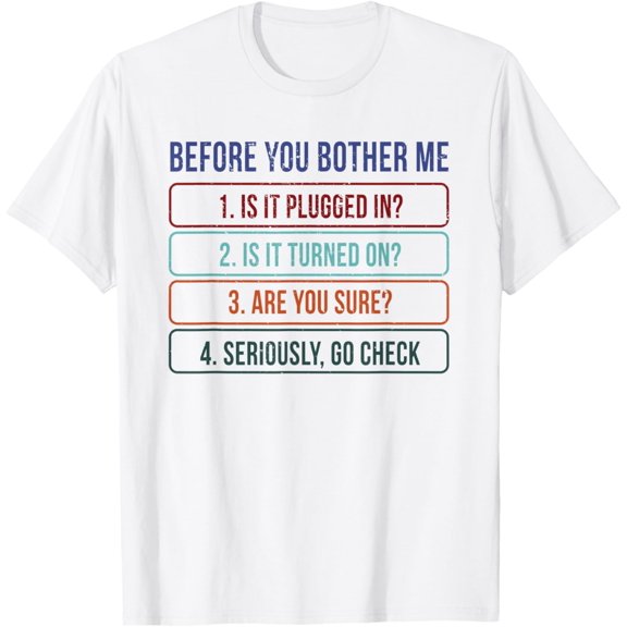 t-shirt Funny Information Technology Gift IT Tech Computer Support T-Shirt mens t shirt,white,women,funny,misfits,men,journey