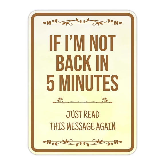 Portrait Round Plus Back In 5 Minutes (If I'm Not Just Read This Message Again) Wall or Door Sign | Funny Novelty Home Signs | Home Reminders For Families - Large