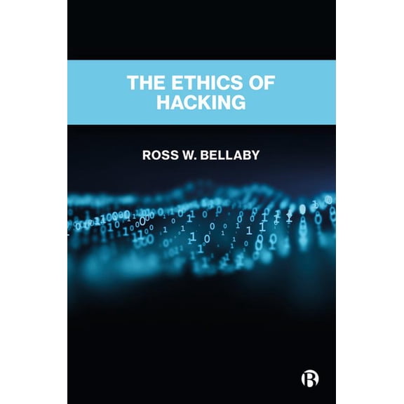 The Ethics of Hacking, (Hardcover)