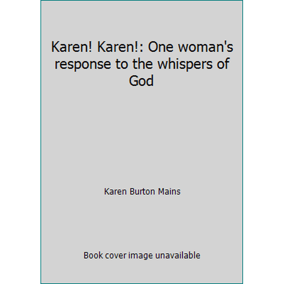 Pre-Owned Karen! Karen!: One woman's response to the whispers of God, 9780842320252, 0842320253, Hardcover, First Edition edition