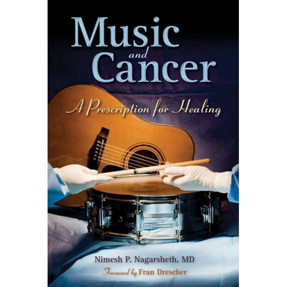 Pre-Owned Music and Cancer: A Prescription for Healing: A Prescription for Healing (Paperback) 0763779083 9780763779085