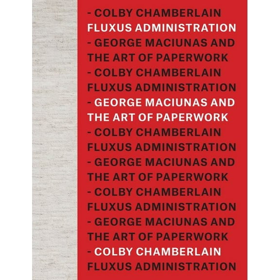Fluxus Administration: George Maciunas and the Art of Paperwork, (Hardcover)