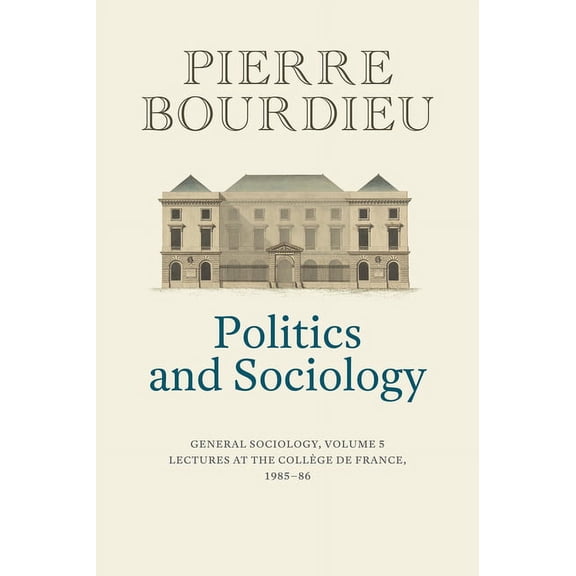 Politics and Sociology: General Sociology, Volume 5, (Hardcover)