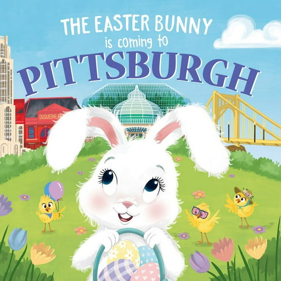Easter Bunny Is Coming to: The Easter Bunny Is Coming to Pittsburgh (Hardcover)