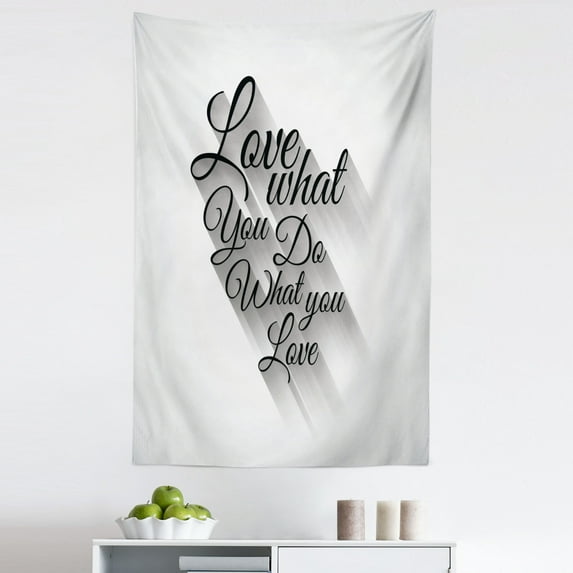 Saying Tapestry, Manuscript Lettering Love What You Do What You Love and Shadow Effect, Fabric Wall Hanging Decor for Bedroom Living Room Dorm, 5 Sizes, Pale Grey White, by Ambesonne