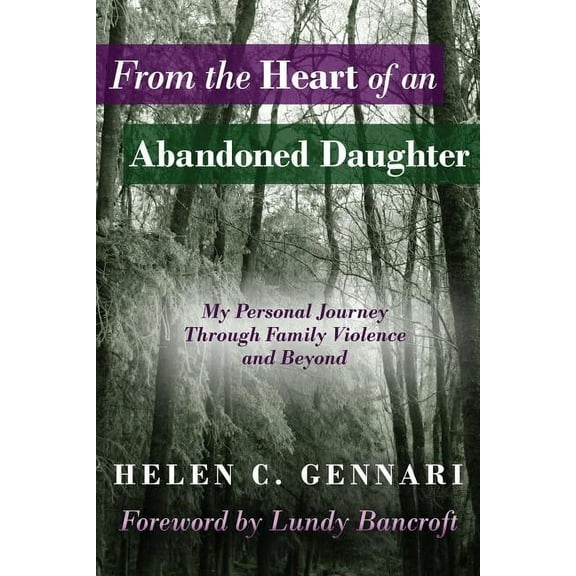 From the Heart of an Abandoned Daughter: My Personal Journey Through Family Violence and Beyond