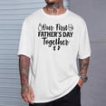 thumbnail image 2 of Our First Fathers Day Together 2024 New Dad Father Son TShirt, 2 of 5