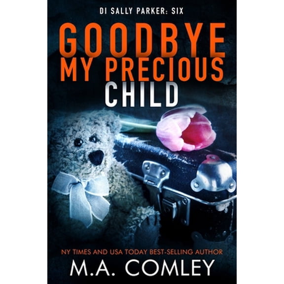 Pre-Owned Goodbye My Precious Child (DI Sally Parker), 9781692199210, 1692199218, Paperback,