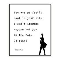 You Are Perfectly Cast In Your Life - Lin-Manuel Miranda Quote - Inspirational Wall Décor - Gift for Musical Fun - Unframed Print (8"x10")