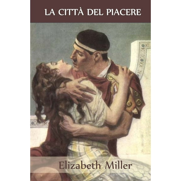 La CittÃ  del Piacere: The City of Delight, Italian edition, (Paperback)