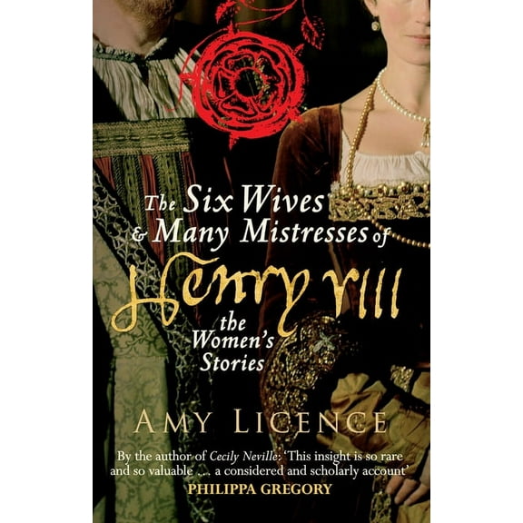 The Six Wives & Many Mistresses of Henry VIII: The Women's Stories, (Paperback)