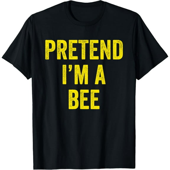 Lazy Halloween Costume Last Minute Gift Pretend I'm A Bee T-Shirt