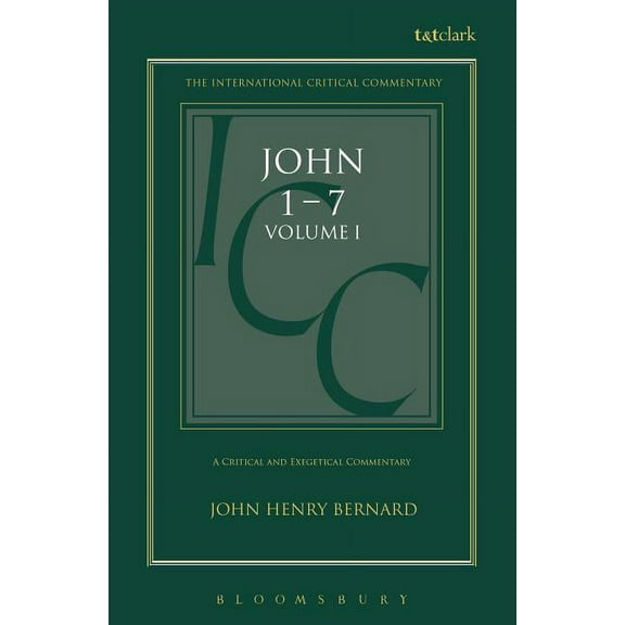 International Critical Commentary St. John: Volume 1: 1-7, Book VOLUM, (Hardcover)