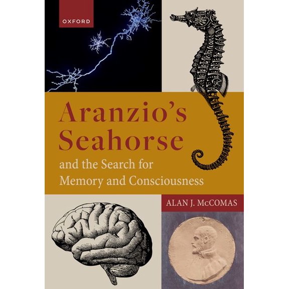 Aranzio's Seahorse and the Search for Memory and Consciousness, (Hardcover)