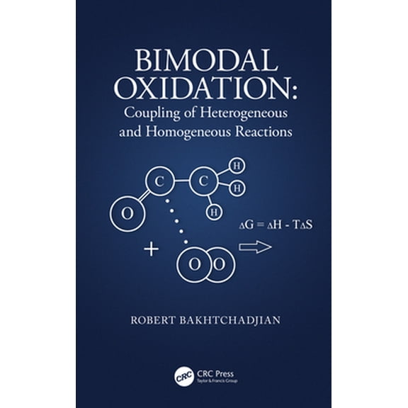 Pre-Owned Bimodal Oxidation: Coupling of Heterogeneous and Homogeneous Reactions (Hardcover) 0367272598 9780367272593
