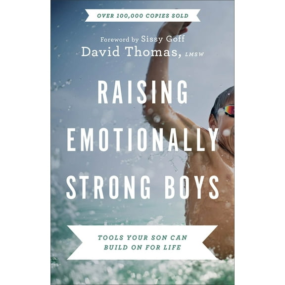 Raising Emotionally Strong Boys: Tools Your Son Can Build on for Life, (Paperback)
