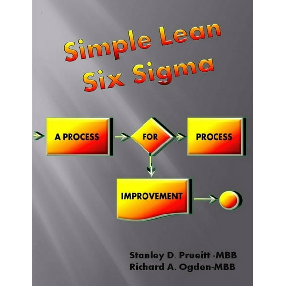 Simple Lean Six Sigma, A Process For Process Improvement, (Paperback)