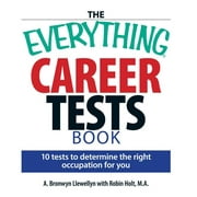 Everything(r): The Everything Career Tests Book : 10 Tests to Determine the Right Occupation for You (Paperback)