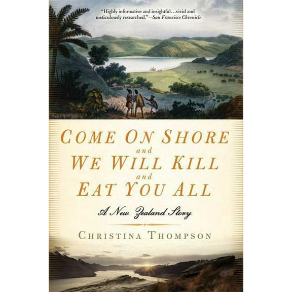 Come on Shore and We Will Kill and Eat You All: A New Zealand Story, (Paperback)