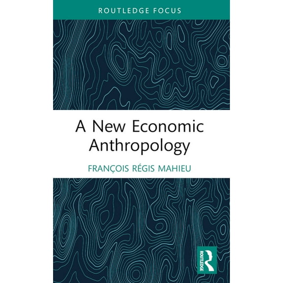 Economics and Humanities A New Economic Anthropology, (Paperback)