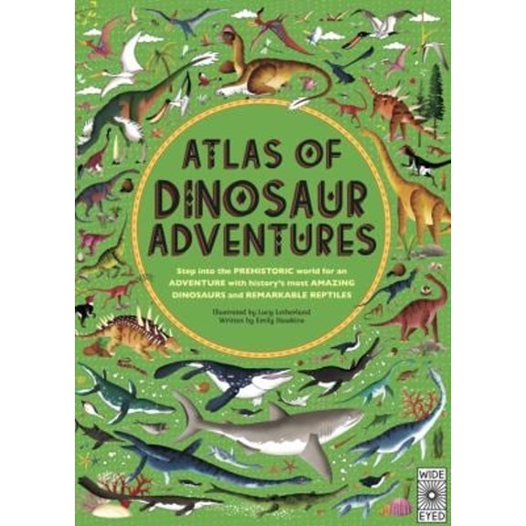 Pre-Owned Atlas of Dinosaur Adventures: Step Into a Prehistoric World (Hardcover) 1786030357 9781786030351