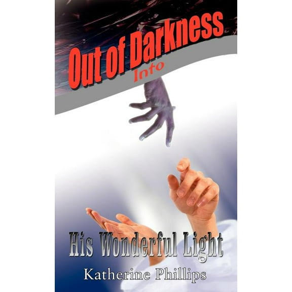 Out of Darkness Into His Wonderful Light, (Paperback)